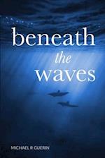 beneath the waves 