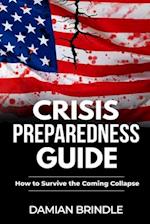 Crisis Preparedness Guide: How to Survive the Coming Collapse 