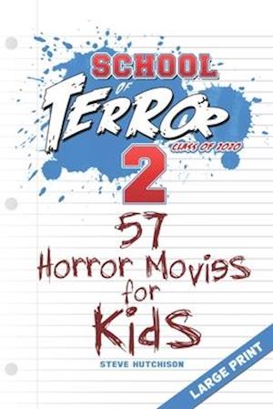 School of Terror 2020: 57 Horror Movies for Kids (Large Print)