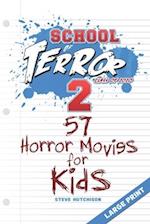 School of Terror 2020: 57 Horror Movies for Kids (Large Print) 