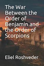 The War Between the Order of Benjamin and the Order of Scorpions 