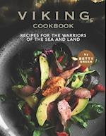 Viking Cookbook: Recipes For the Warriors of The Sea and Land 