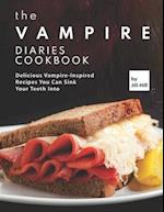 The Vampire Diaries Cookbook: Delicious Vampire-Inspired Recipes You Can Sink Your Teeth Into 