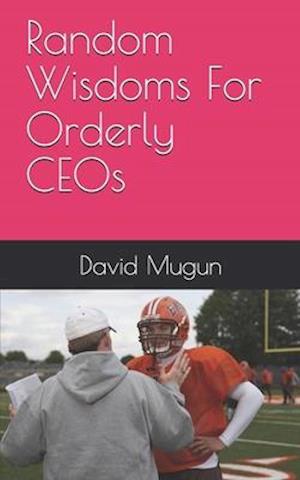 Random Wisdoms For Orderly CEOs