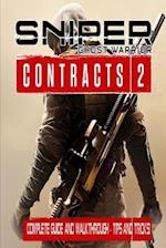 Sniper Ghost Warrior Contracts 2: Complete Guide And Walkthrough - Tips and Tricks 