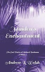 Maiden's Enchantment: The Lost Diaries of Richard Buchanan Volume 4 