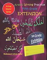 Arabic Writing Practice Fifth Grade EXTENSION: Year five/ Primary five/ Level five/ 10 years+ 