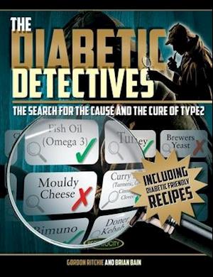 The Diabetic Detectives: The Search for the Cause and the Cure of Type 2