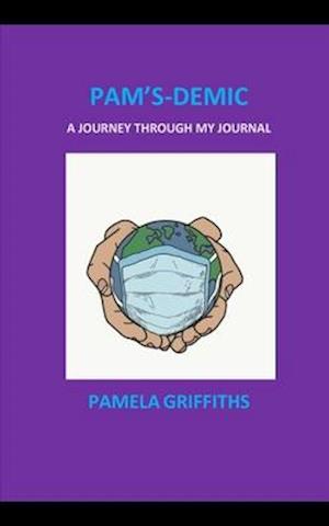 Pam'sDemic : A journey through my journal