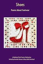 Shoes: Poems About Footwear: A Highland Park Poetry Publication 