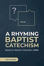 A Rhyming Baptist Catechism: Based on Keach's Catechism (1689) 