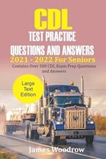 CDL Test Practice Questions and Answers 2021 - 2022 For Seniors : Contains Over 300 CDL Exam Prep Questions and Answers 