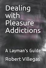 Dealing with Pleasure Addictions: A Layman's Guide 