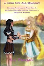 A Song For All Seasons: Parables, Proverbs, and Poems from the Cordysian Chronicles and New Adventures of Lorewyn & Company 