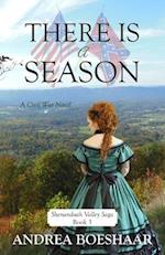THERE IS A SEASON: A Civil War Novel: Shenandoah Valley Saga 