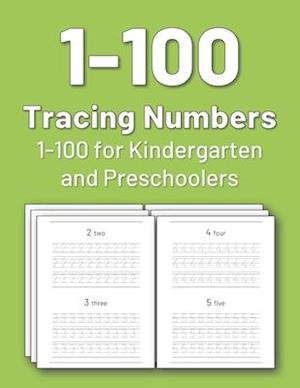 Tracing Numbers 1-100 for Kindergarten and Preschoolers: Numbers tracing book for preschoolers and kids, practice tracing numbers 1-100