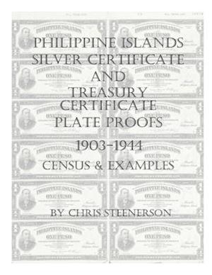 Philippine Islands Silver Certificate and Treasury Certificate Plate Proofs [1903-1944] - Census & Examples