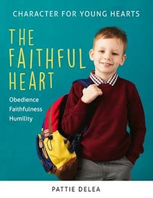 Character for Young Hearts: The Faithful Heart