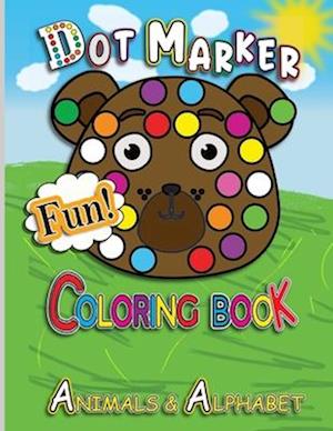 DOT MARKER COLORING BOOK: Animals & Alphabet, for Kids ages 3-5