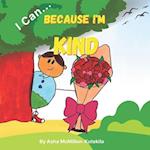 I Can Because I'm Kind 