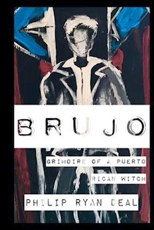 Brujo: Grimoire of a Puerto Rican Witch