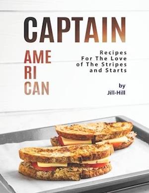 Captain American: Recipes for the Love of The Stripes and Starts
