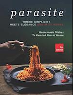 Parasite - Where Simplicity Meets Elegance South of Korea: Homemade Dishes to Remind You of Home 
