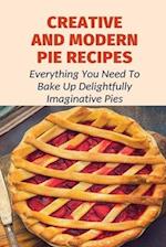 Creative And Modern Pie Recipes