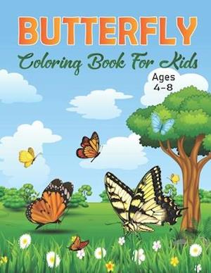 Butterfly Coloring Book For Kids Ages 4-8: Simple and Easy Butterflies Coloring Book for Kids Butterfly Coloring Pages for Toddlers Girls and Boys for