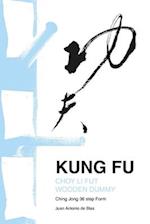 Kung Fu Choy Li Fut wooden dummy: Ching Jong 36 step Form 