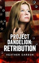 Project Dandelion: Retribution 