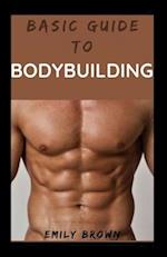 Basic Guide To Body Building 