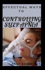 Effectual Ways To Controlling Sleep Apnea 