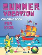 Summer Vacation Coloring Book for Kids ages 2+: Beach Time and Camping Gift for Children Boys and Girls 