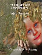 The Wild Child: Lost Waders and Mud Puddles 