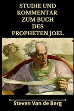 Studie und Kommentar zum Buch des Propheten Joel