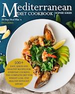 MEDITERRANEAN DIET COOKBOOK: 500+ EASY, QUICK AND HEALTHY RECIPES FOR EVERYDAY COOKING. THE COMPLETE DIET FOR WEIGHT LOSS. STAY HEALTHY WITHOUT EFFORT