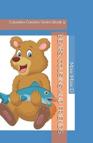 `BEARS, COUSINS AND FRIENDS: Catawba Cousins Series Book 9