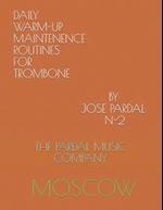 DAILY WARM-UP MAINTENENCE ROUTINES FOR TROMBONE BY JOSE PARDAL N-2: MOSCOW 