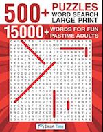 500+ Puzzles Word Search Large Print: 15000+ Words for Fun Pastime Adults 