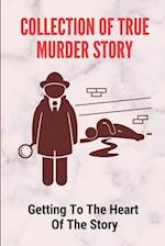 Collection Of True Murder Story