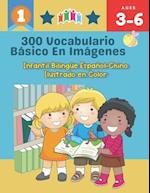 300 Vocabulario Básico en Imágenes. Infantil Bilingüe Español-Chino Ilustrado en Color