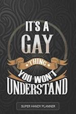 Gay: It's A Gay Thing You Wouldn't Understand - Gay Name Custom Gift Planner Calendar Notebook Journal 