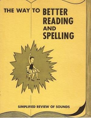 The Way to Better Reading and Spelling