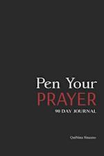 Pen Your Prayer: 90 Day Journal 