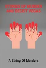 Stories Of Murder And Deceit Vegas