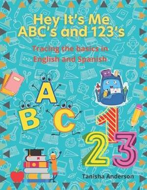 Hey It's Me ABC's and 123's: Tracing the basics in English and Spanish