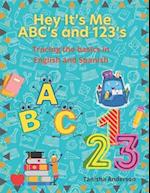 Hey It's Me ABC's and 123's: Tracing the basics in English and Spanish 