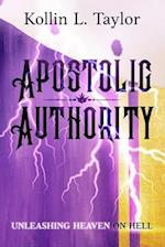 Apostolic Authority: Unleashing Heaven on Hell 