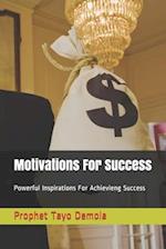 Motivations For Success: Powerful Inspirations For Achievieng Success 